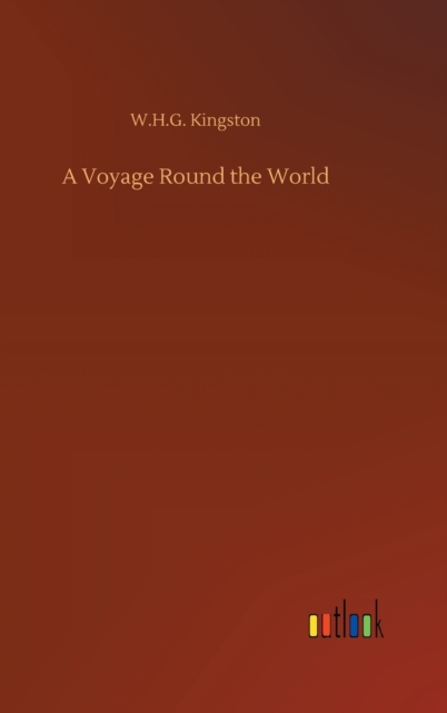 A Voyage Round the World, Hardback Book