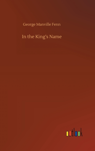 In the King's Name, Hardback Book