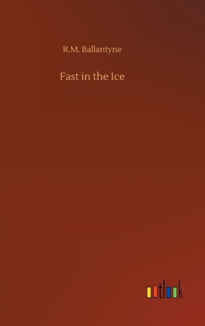 Fast in the Ice, Hardback Book