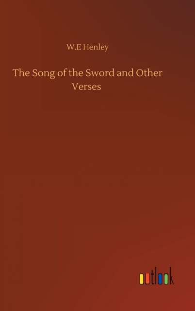 The Song of the Sword and Other Verses, Hardback Book