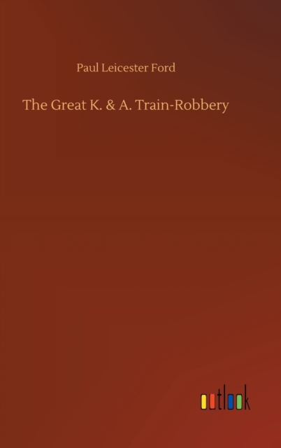 The Great K. & A. Train-Robbery, Hardback Book