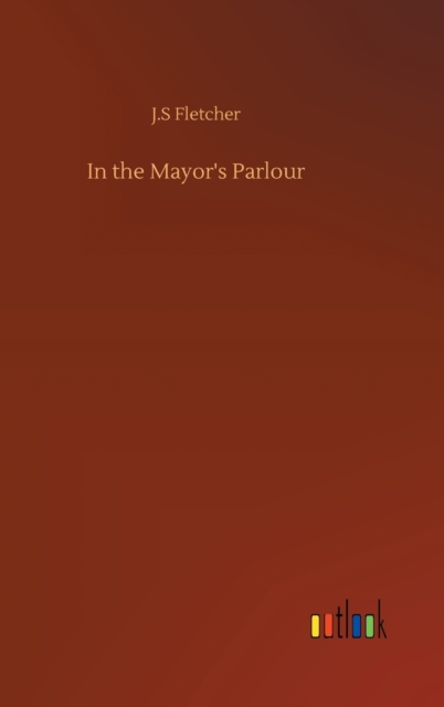 In the Mayor's Parlour, Hardback Book