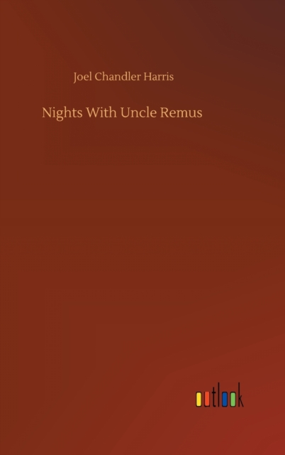 Nights With Uncle Remus, Hardback Book