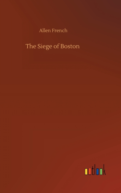 The Siege of Boston, Hardback Book