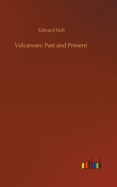 Volcanoes : Past and Present, Hardback Book