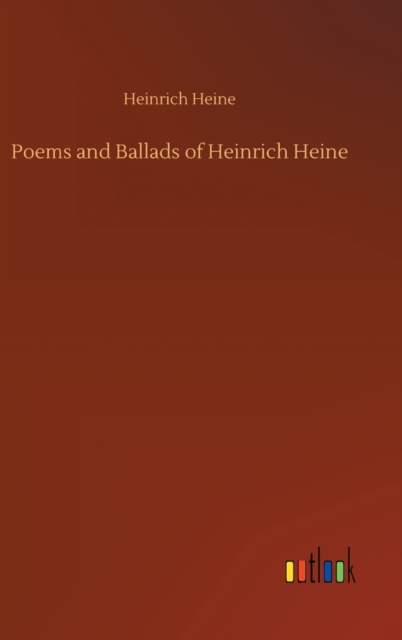Poems and Ballads of Heinrich Heine, Hardback Book