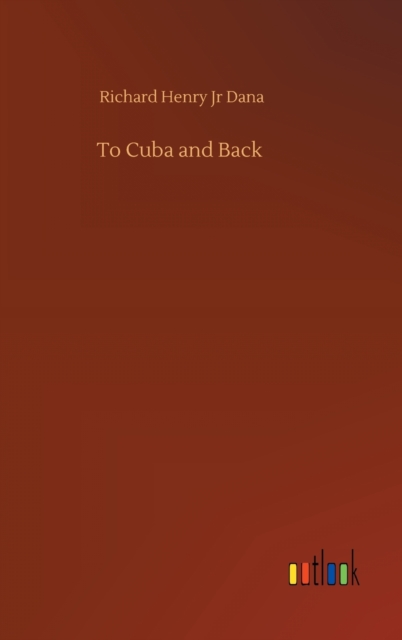 To Cuba and Back, Hardback Book