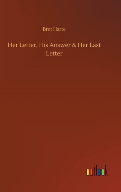 Her Letter, His Answer & Her Last Letter, Hardback Book