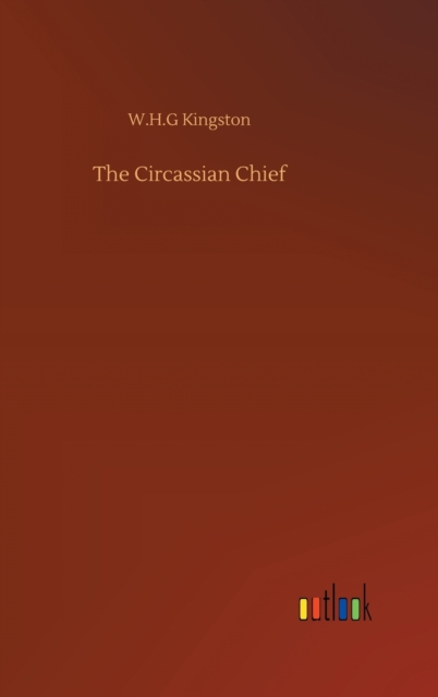 The Circassian Chief, Hardback Book