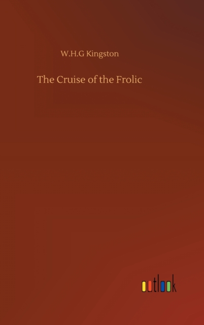 The Cruise of the Frolic, Hardback Book