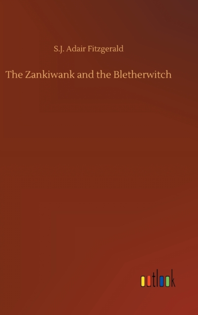 The Zankiwank and the Bletherwitch, Hardback Book