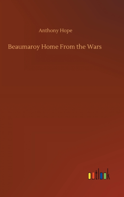 Beaumaroy Home From the Wars, Hardback Book