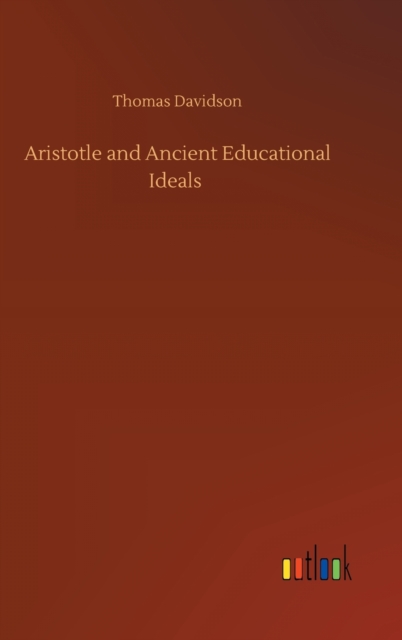 Aristotle and Ancient Educational Ideals, Hardback Book