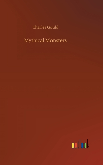 Mythical Monsters, Hardback Book
