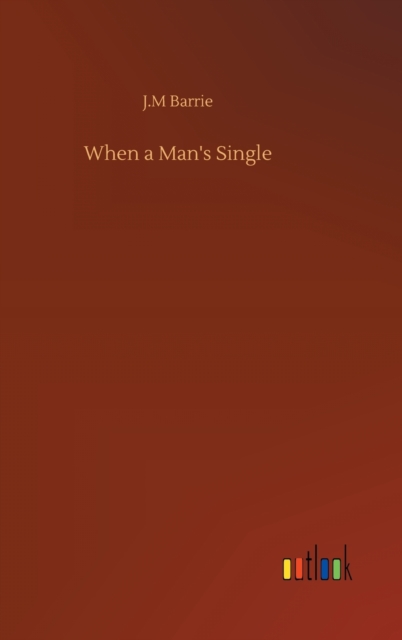 When a Man's Single, Hardback Book