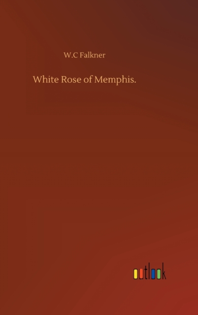 White Rose of Memphis., Hardback Book