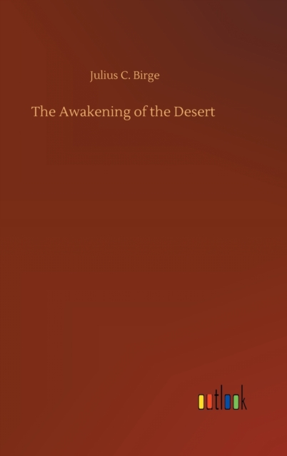 The Awakening of the Desert, Hardback Book