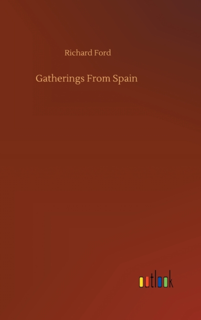 Gatherings From Spain, Hardback Book