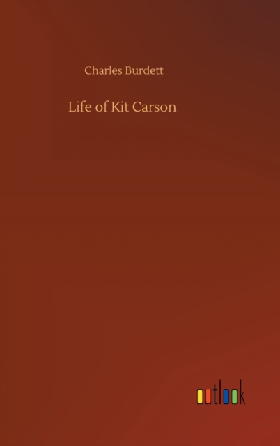 Life of Kit Carson, Hardback Book