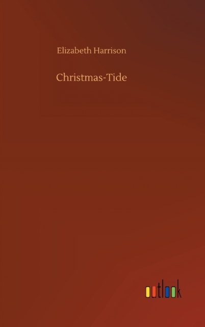 Christmas-Tide, Hardback Book