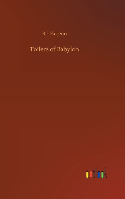 Toilers of Babylon, Hardback Book