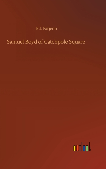 Samuel Boyd of Catchpole Square, Hardback Book