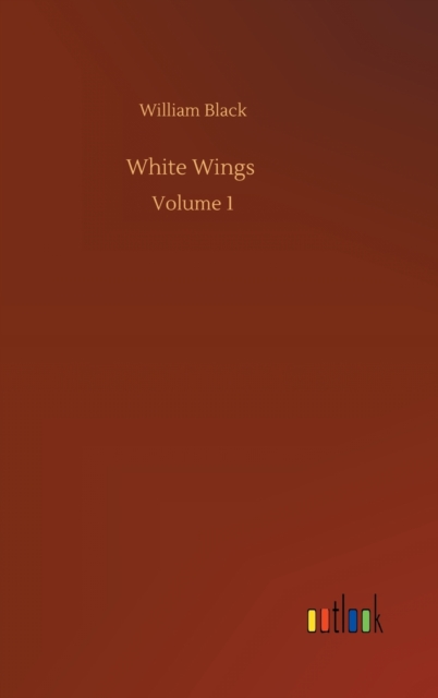 White Wings : Volume 1, Hardback Book