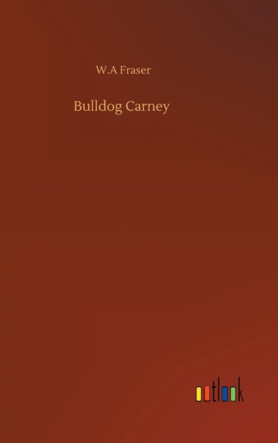 Bulldog Carney, Hardback Book