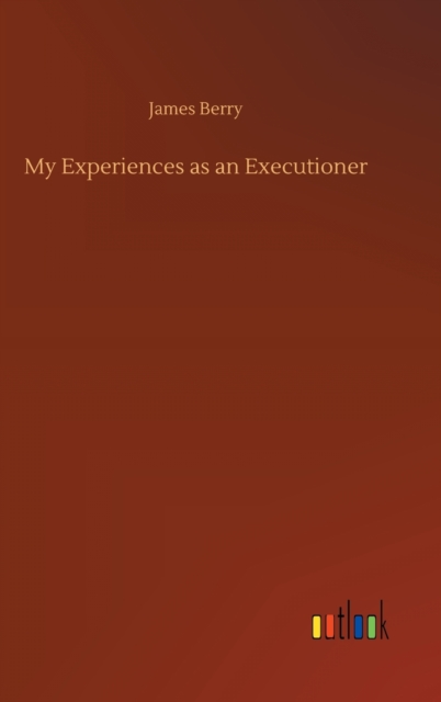My Experiences as an Executioner, Hardback Book