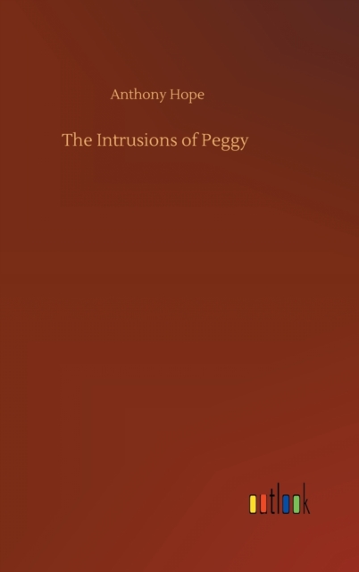 The Intrusions of Peggy, Hardback Book