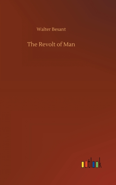 The Revolt of Man, Hardback Book