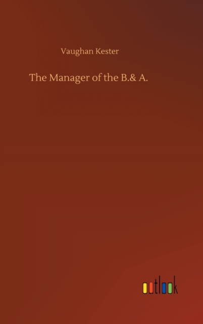 The Manager of the B.& A., Hardback Book