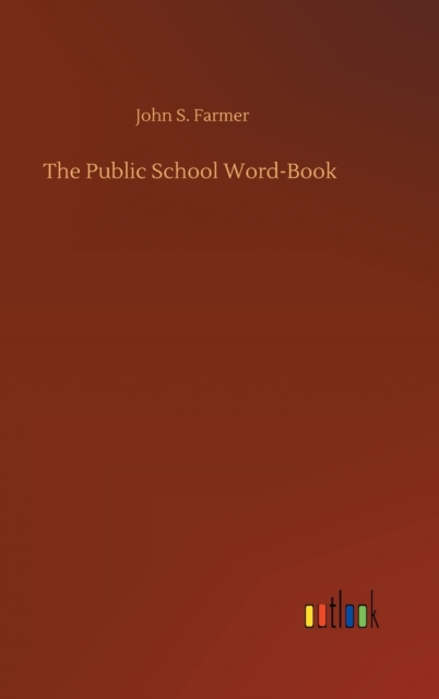 The Public School Word-Book, Hardback Book