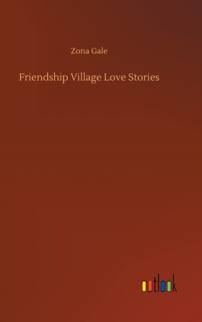Friendship Village Love Stories, Hardback Book