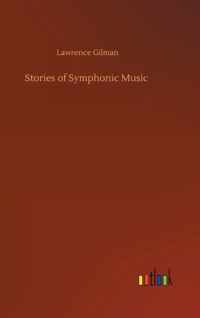 Stories of Symphonic Music, Hardback Book