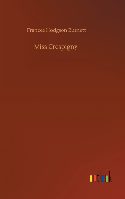 Miss Crespigny, Hardback Book