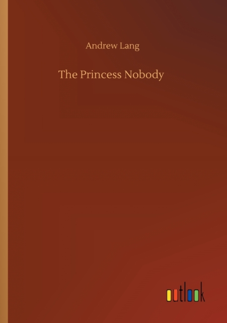 The Princess Nobody, Paperback / softback Book