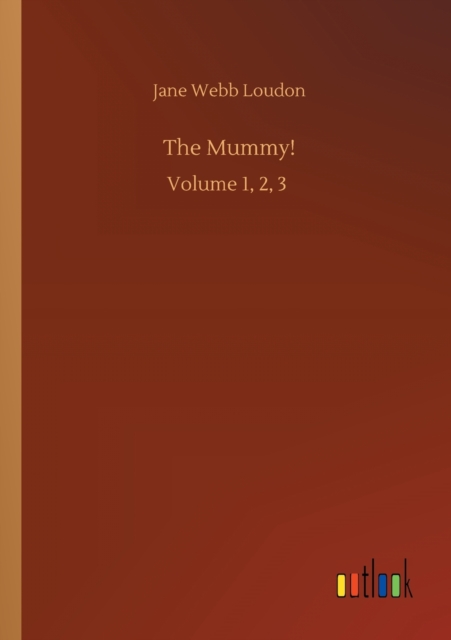 The Mummy! : Volume 1, 2, 3, Paperback / softback Book