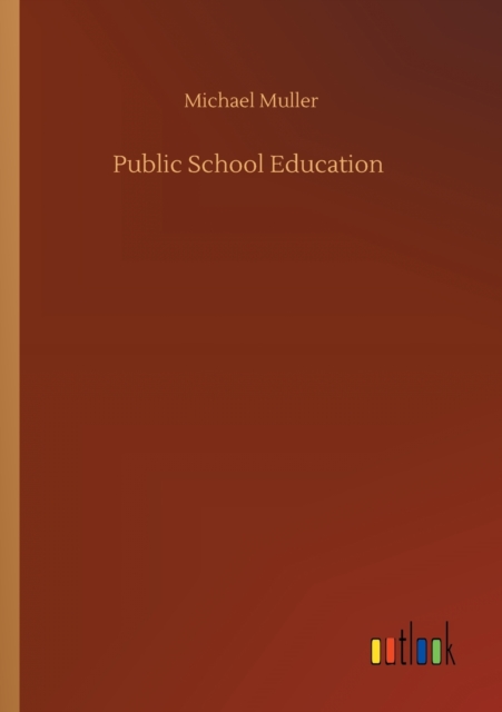 Public School Education, Paperback / softback Book