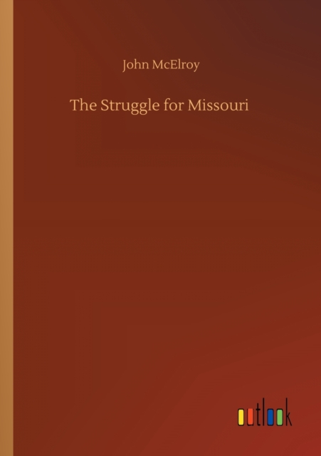 The Struggle for Missouri, Paperback / softback Book