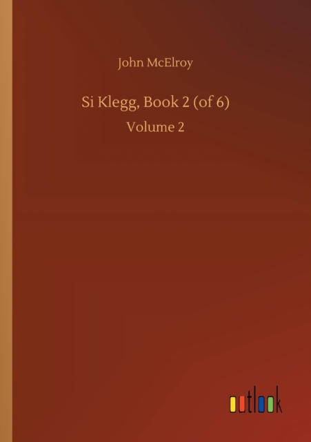 Si Klegg, Book 2 (of 6) : Volume 2, Paperback / softback Book