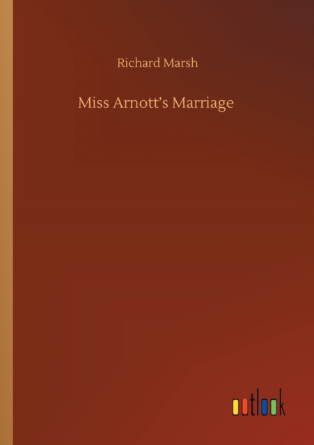 Miss Arnott's Marriage, Paperback / softback Book