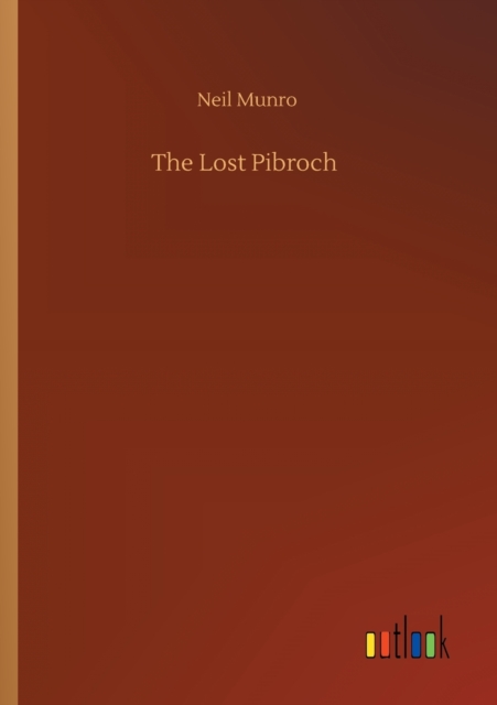The Lost Pibroch, Paperback / softback Book