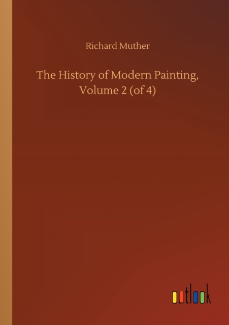 The History of Modern Painting, Volume 2 (of 4), Paperback / softback Book