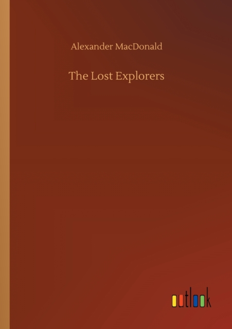 The Lost Explorers, Paperback / softback Book