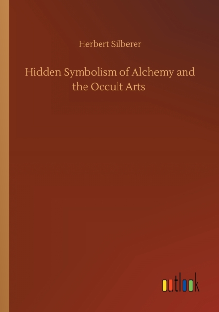Hidden Symbolism of Alchemy and the Occult Arts, Paperback / softback Book