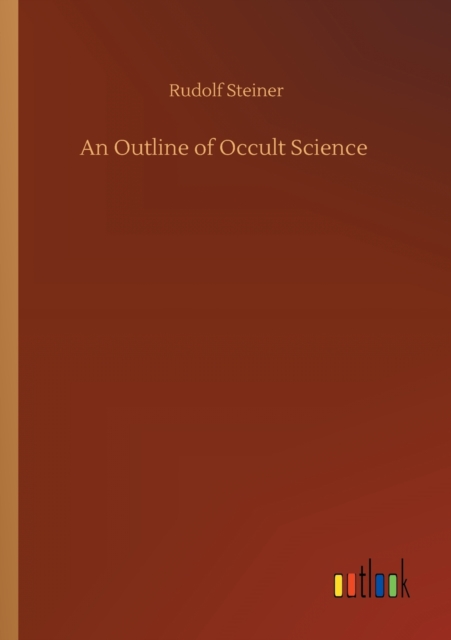 An Outline of Occult Science, Paperback / softback Book