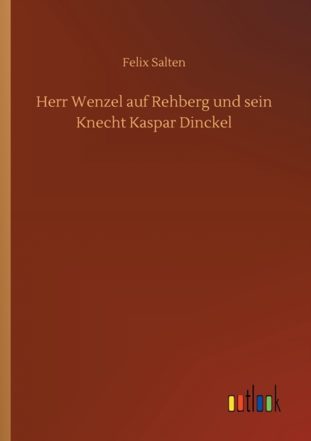 Herr Wenzel auf Rehberg und sein Knecht Kaspar Dinckel, Paperback / softback Book