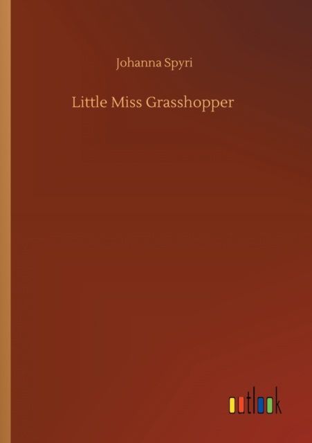 Little Miss Grasshopper, Paperback / softback Book