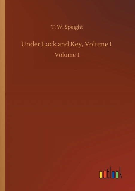 Under Lock and Key, Volume I : Volume 1, Paperback / softback Book